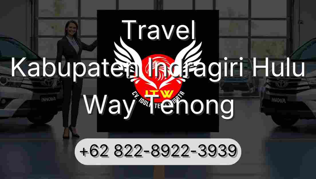 Travel Kabupaten Indragiri Hulu Way Tenong