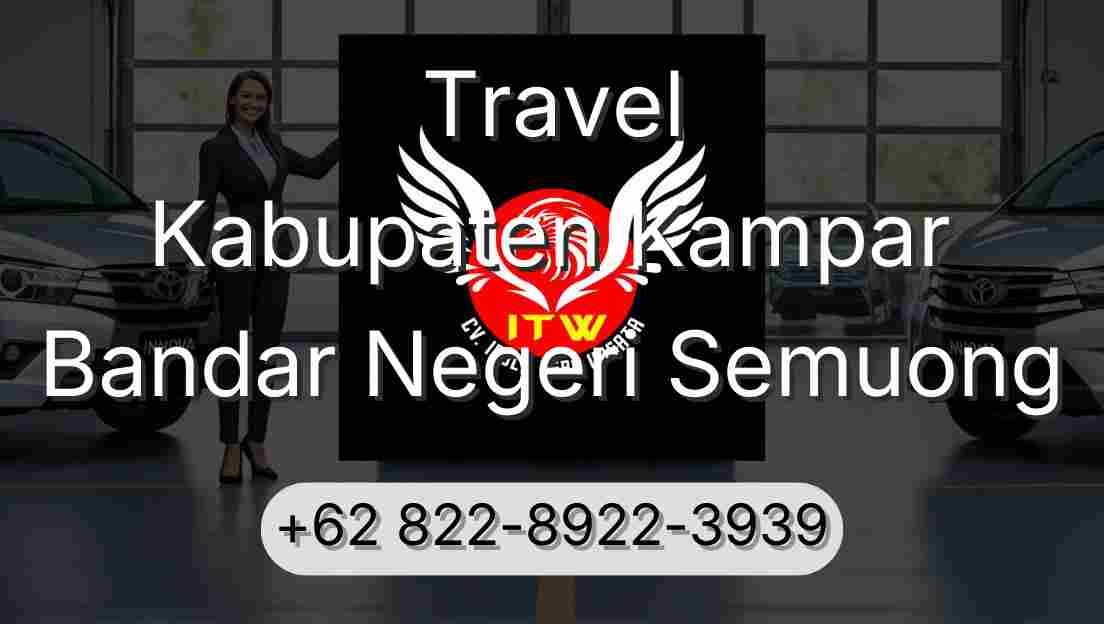 Travel Kabupaten Kampar Bandar Negeri Semuong