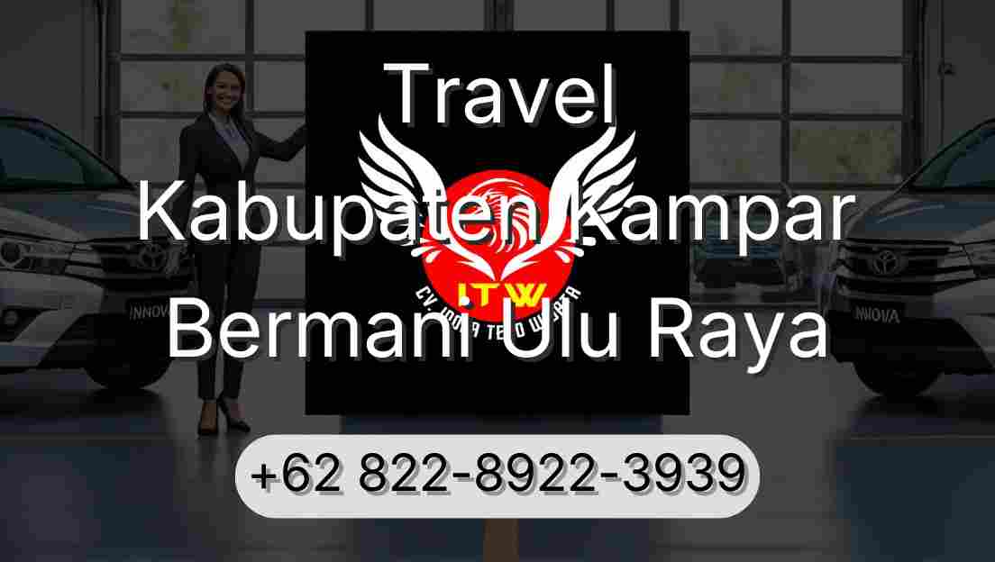 Travel Kabupaten Kampar Bermani Ulu Raya