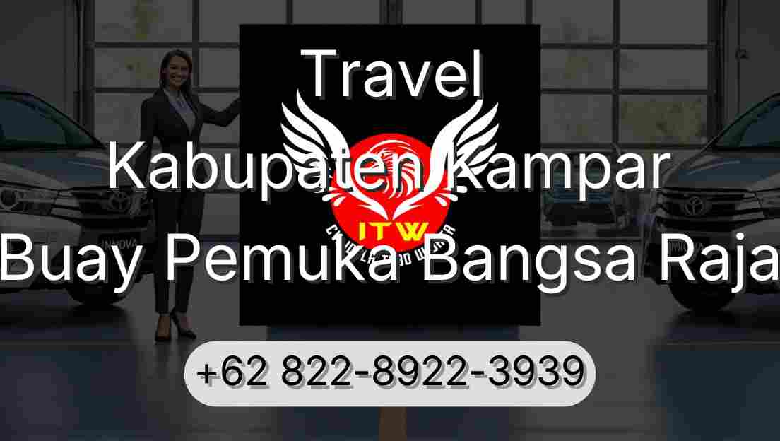 Travel Kabupaten Kampar Buay Pemuka Bangsa Raja