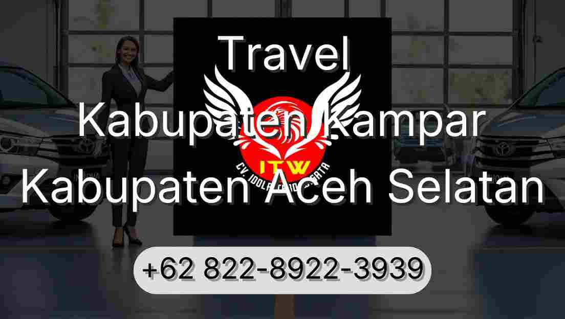 Travel Kabupaten Kampar Kabupaten Aceh Selatan