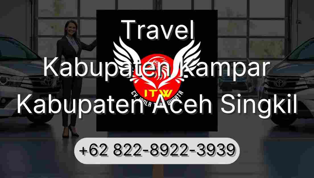 Travel Kabupaten Kampar Kabupaten Aceh Singkil