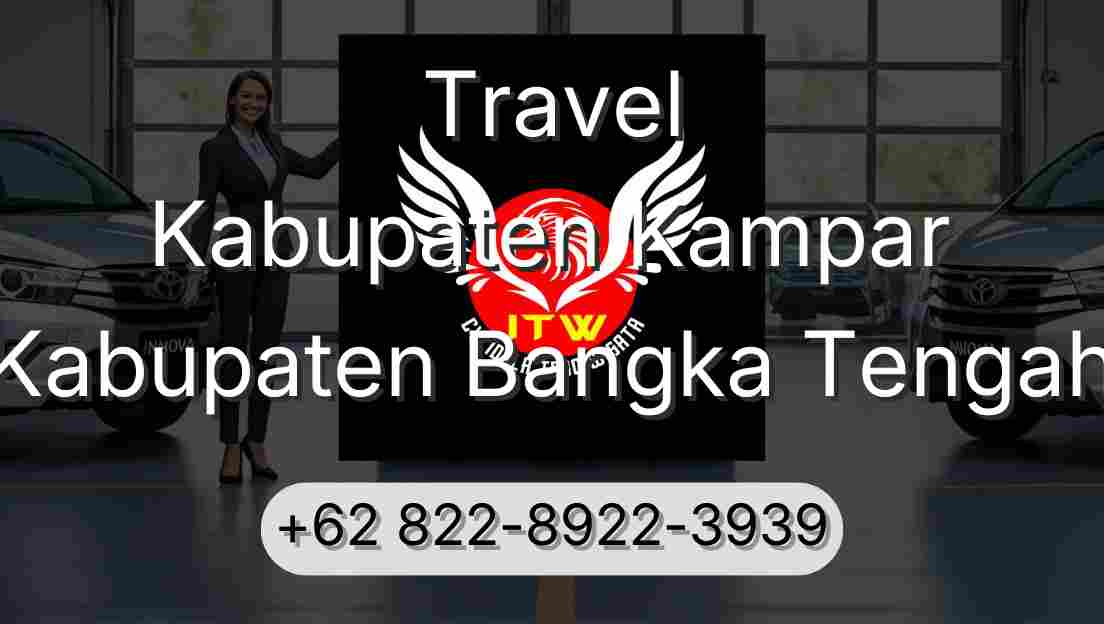 Travel Kabupaten Kampar Kabupaten Bangka Tengah