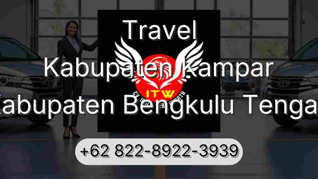 Travel Kabupaten Kampar Kabupaten Bengkulu Tengah
