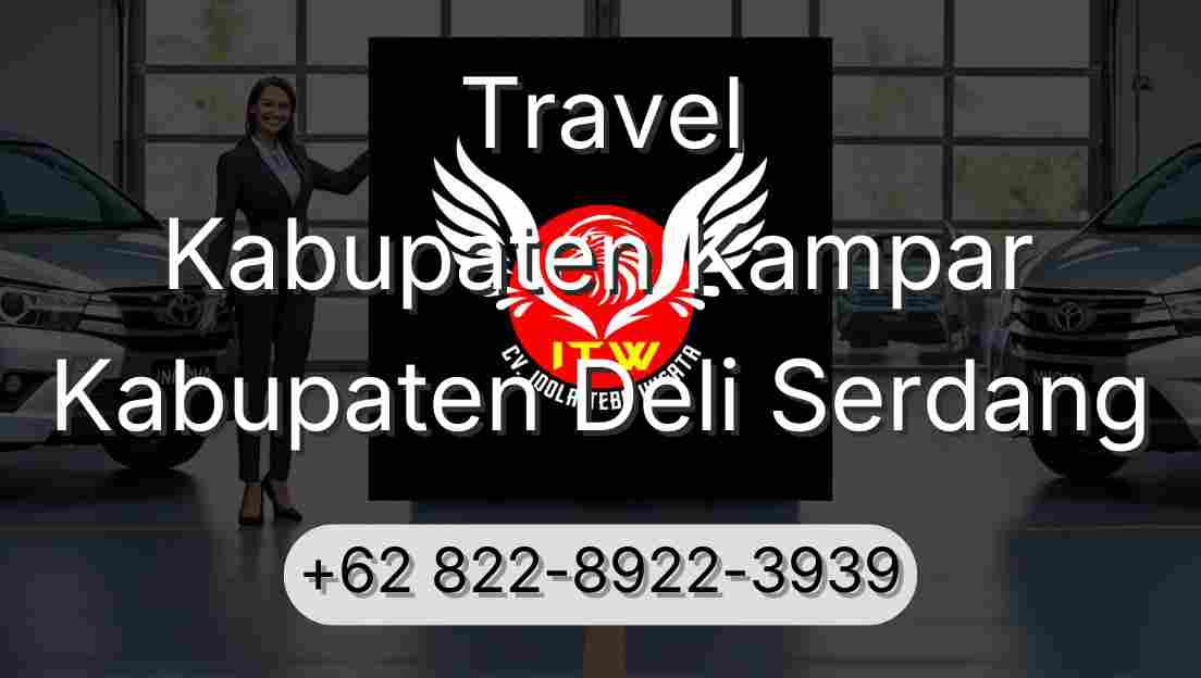 Travel Kabupaten Kampar Kabupaten Deli Serdang
