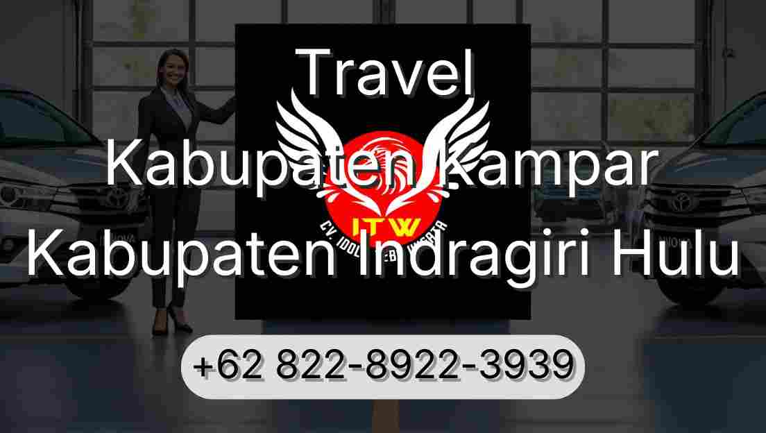Travel Kabupaten Kampar Kabupaten Indragiri Hulu