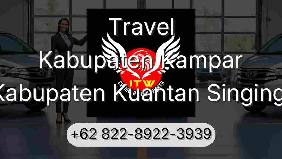 Travel Kabupaten Kampar Kabupaten Kuantan Singingi