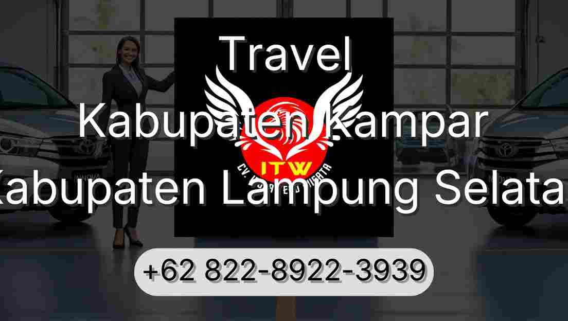 Travel Kabupaten Kampar Kabupaten Lampung Selatan