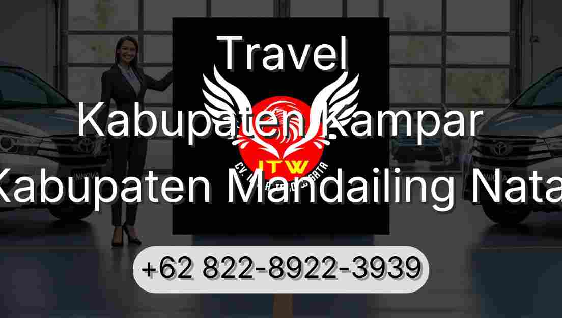 Travel Kabupaten Kampar Kabupaten Mandailing Natal