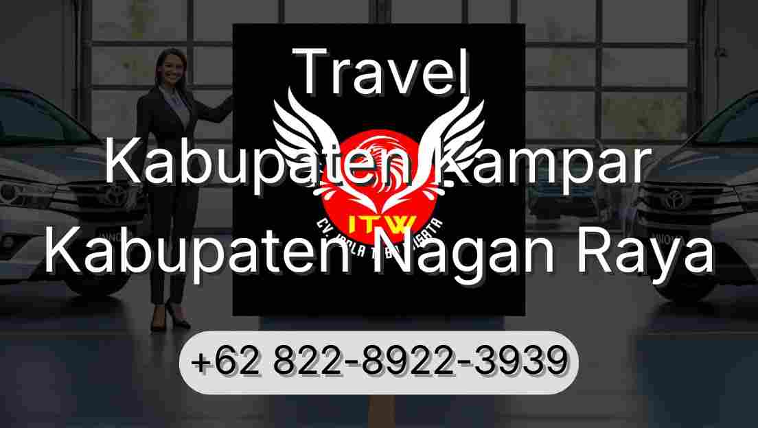 Travel Kabupaten Kampar Kabupaten Nagan Raya