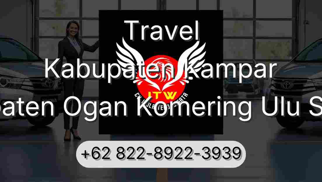 Travel Kabupaten Kampar Kabupaten Ogan Komering Ulu Selatan