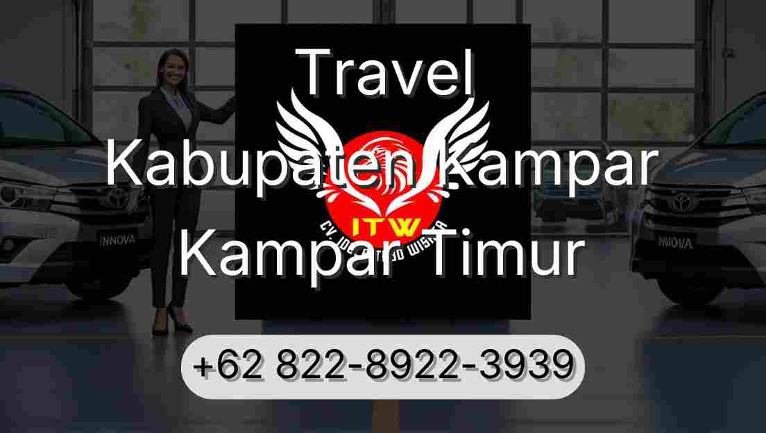 Travel Kabupaten Kampar Kampar Timur