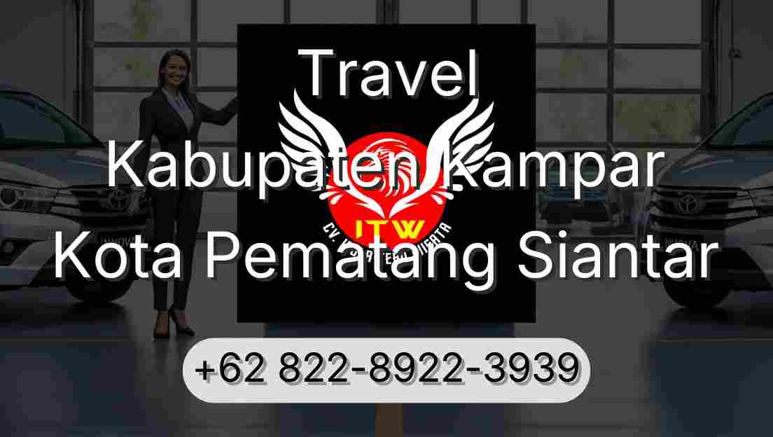 Travel Kabupaten Kampar Kota Pematang Siantar