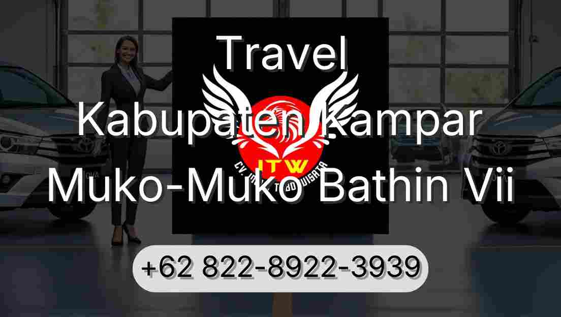 Travel Kabupaten Kampar Muko-Muko Bathin Vii