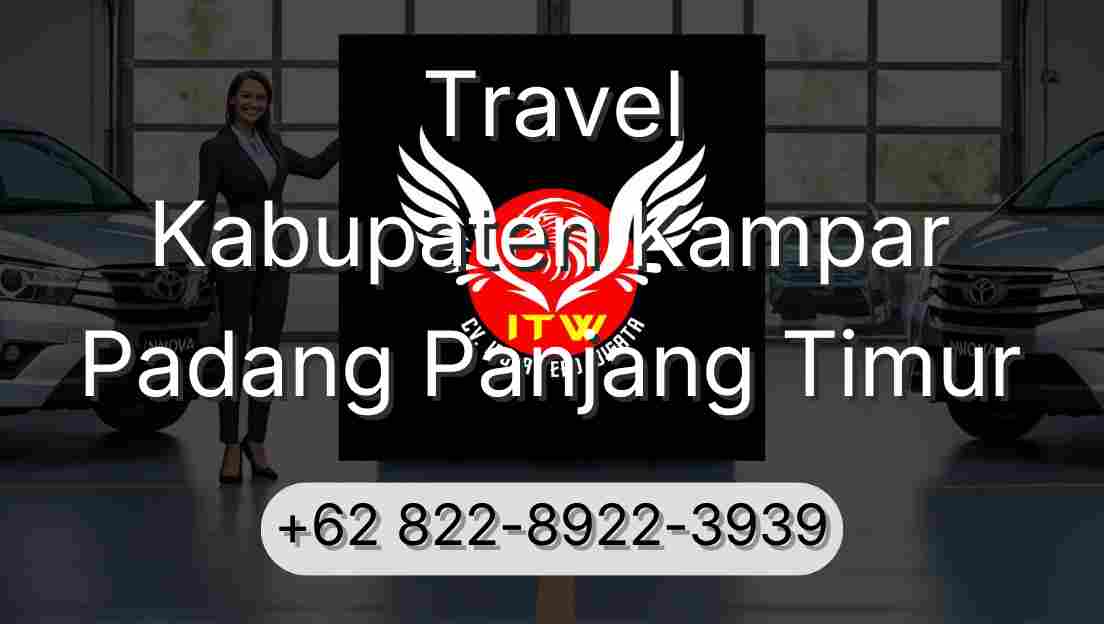 Travel Kabupaten Kampar Padang Panjang Timur
