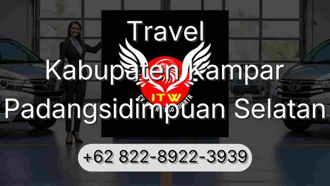 Travel Kabupaten Kampar Padangsidimpuan Selatan