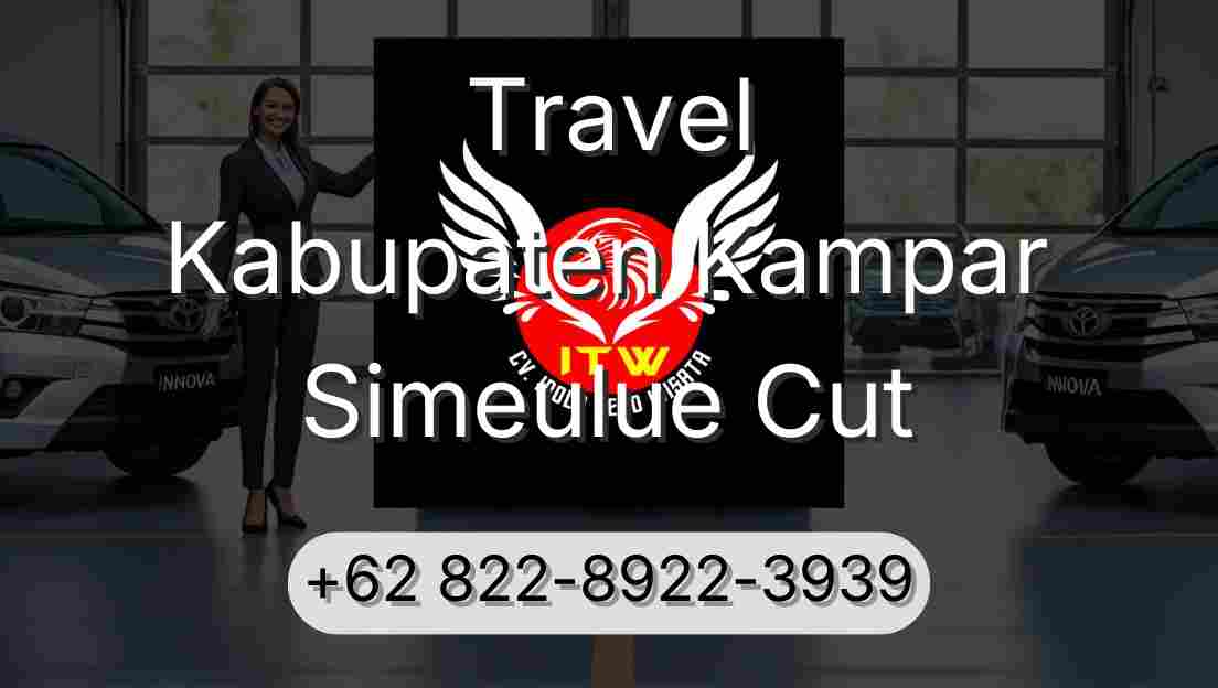 Travel Kabupaten Kampar Simeulue Cut