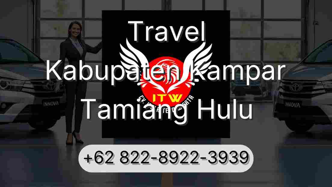 Travel Kabupaten Kampar Tamiang Hulu