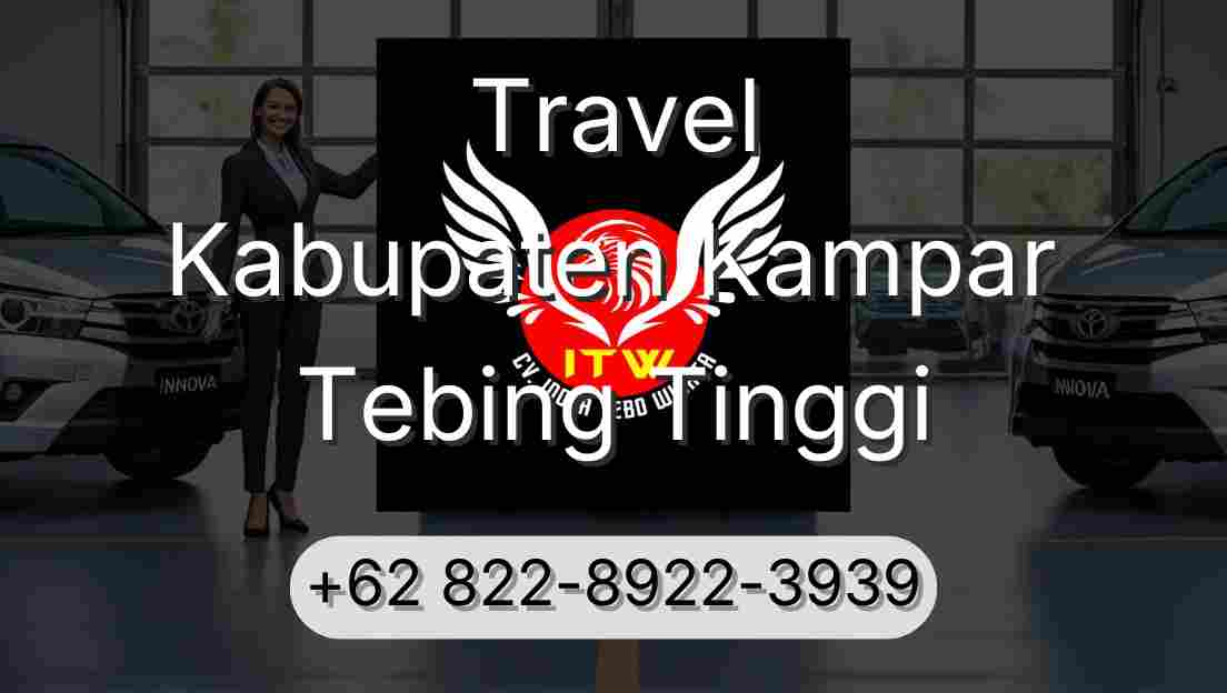 Travel Kabupaten Kampar Tebing Tinggi