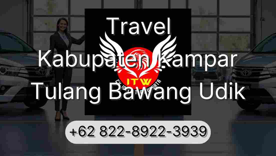 Travel Kabupaten Kampar Tulang Bawang Udik