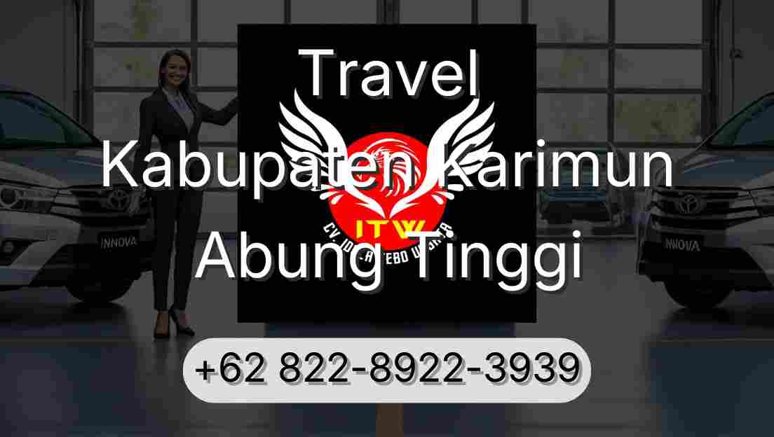 Travel Kabupaten Karimun Abung Tinggi