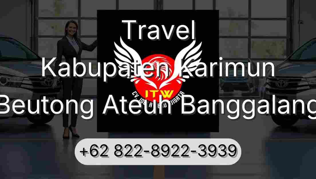 Travel Kabupaten Karimun Beutong Ateuh Banggalang