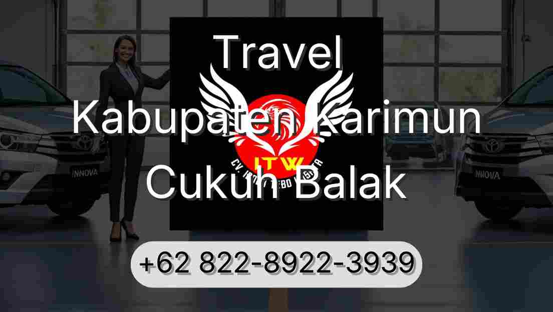 Travel Kabupaten Karimun Cukuh Balak