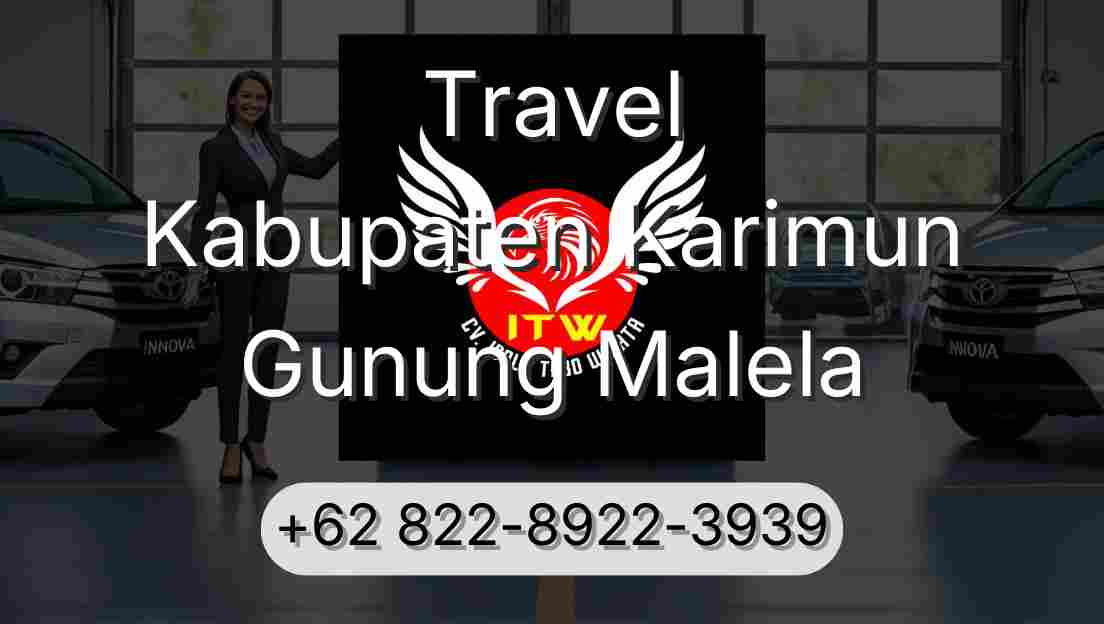 Travel Kabupaten Karimun Gunung Malela