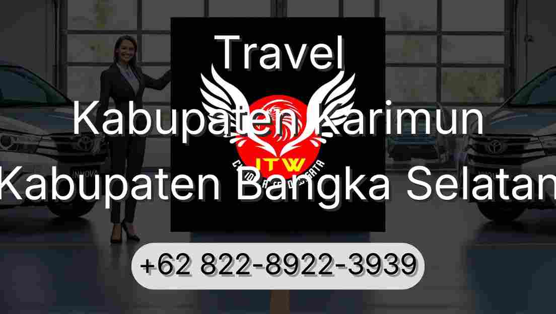 Travel Kabupaten Karimun Kabupaten Bangka Selatan
