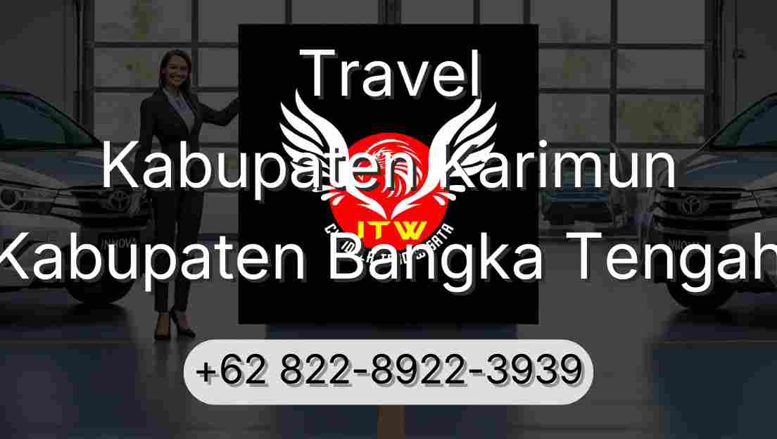 Travel Kabupaten Karimun Kabupaten Bangka Tengah