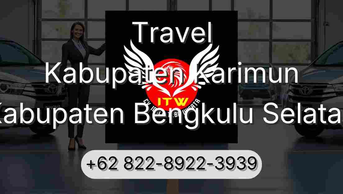 Travel Kabupaten Karimun Kabupaten Bengkulu Selatan