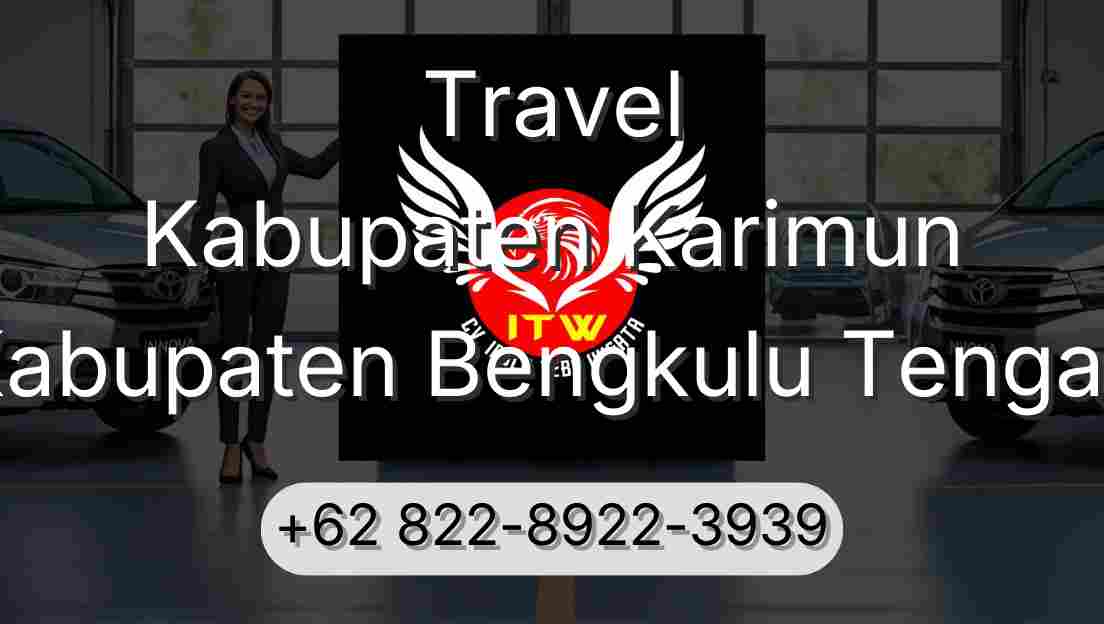 Travel Kabupaten Karimun Kabupaten Bengkulu Tengah