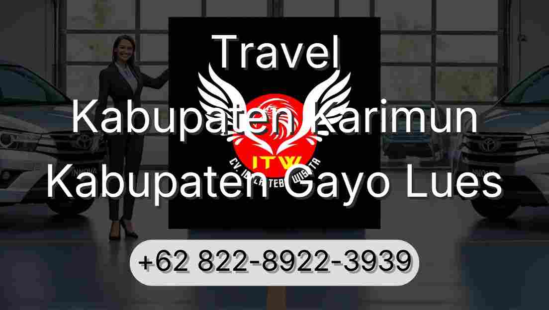 Travel Kabupaten Karimun Kabupaten Gayo Lues