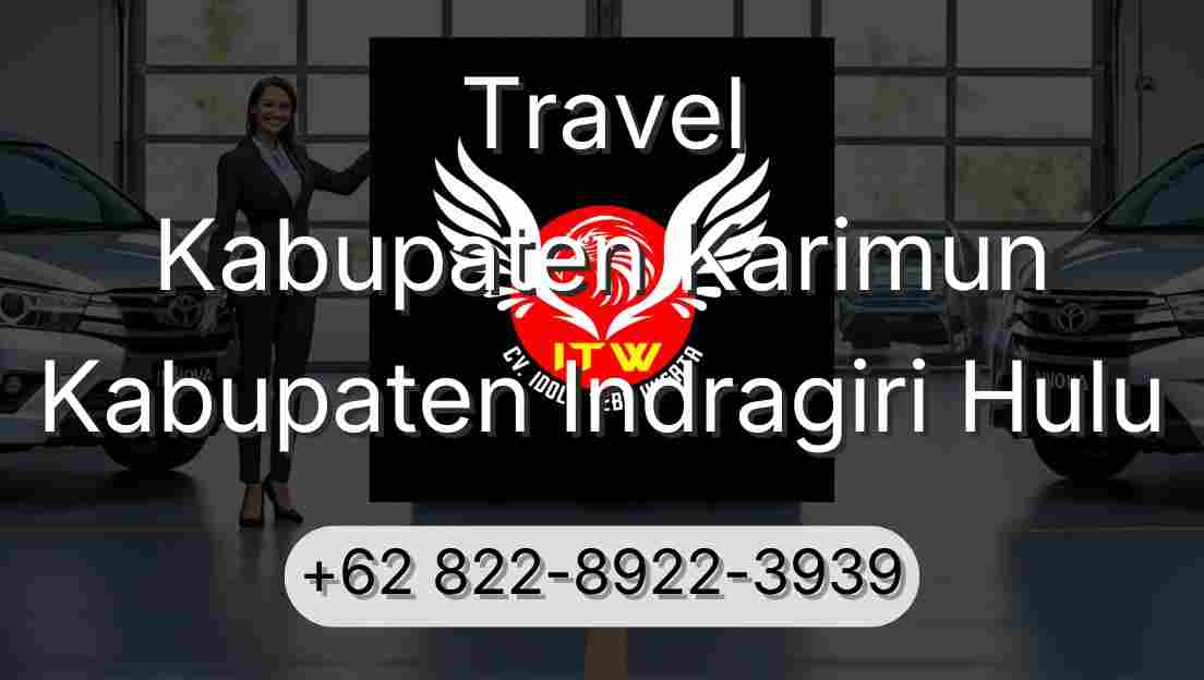 Travel Kabupaten Karimun Kabupaten Indragiri Hulu