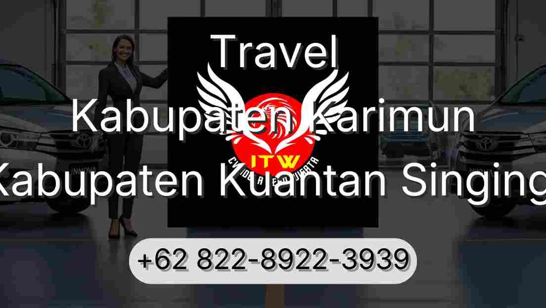 Travel Kabupaten Karimun Kabupaten Kuantan Singingi
