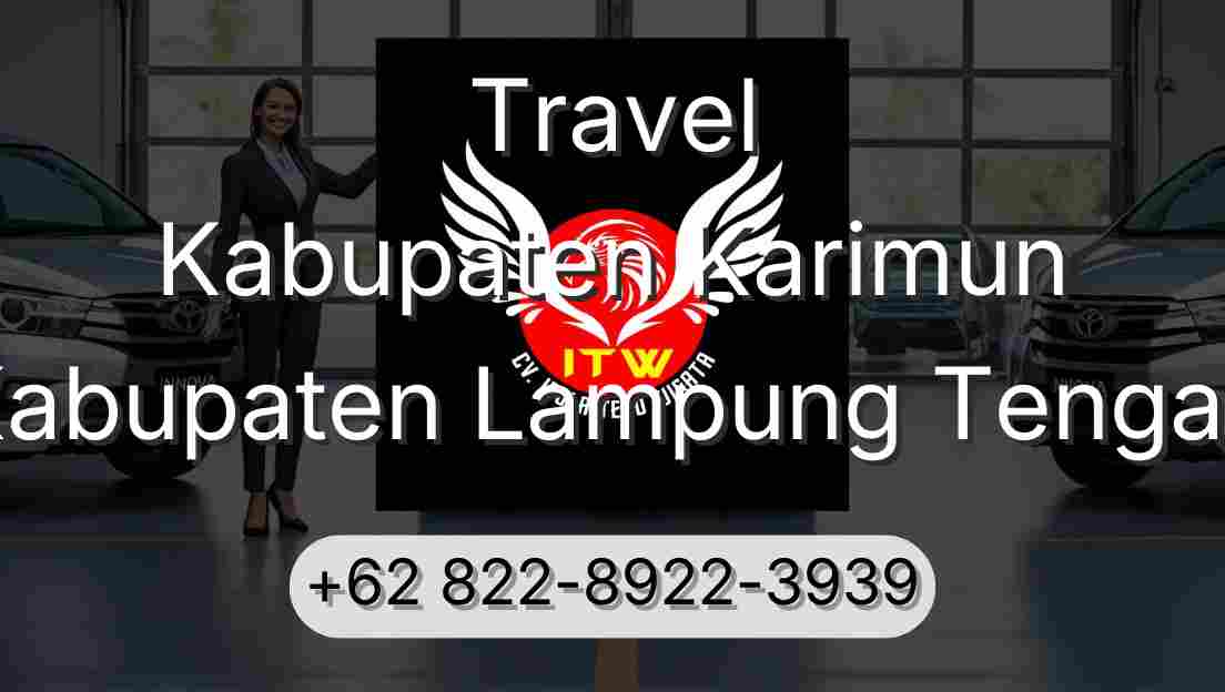 Travel Kabupaten Karimun Kabupaten Lampung Tengah