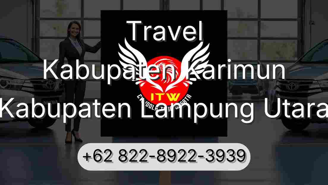 Travel Kabupaten Karimun Kabupaten Lampung Utara