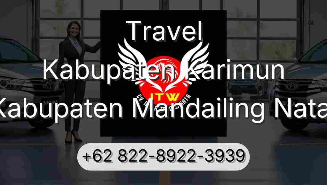 Travel Kabupaten Karimun Kabupaten Mandailing Natal