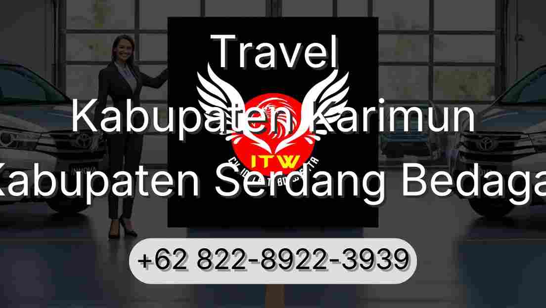 Travel Kabupaten Karimun Kabupaten Serdang Bedagai