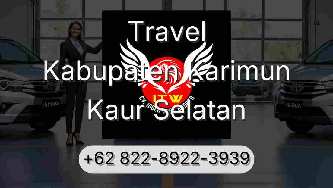 Travel Kabupaten Karimun Kaur Selatan
