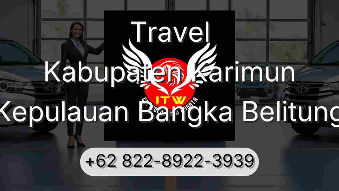 Travel Kabupaten Karimun Kepulauan Bangka Belitung