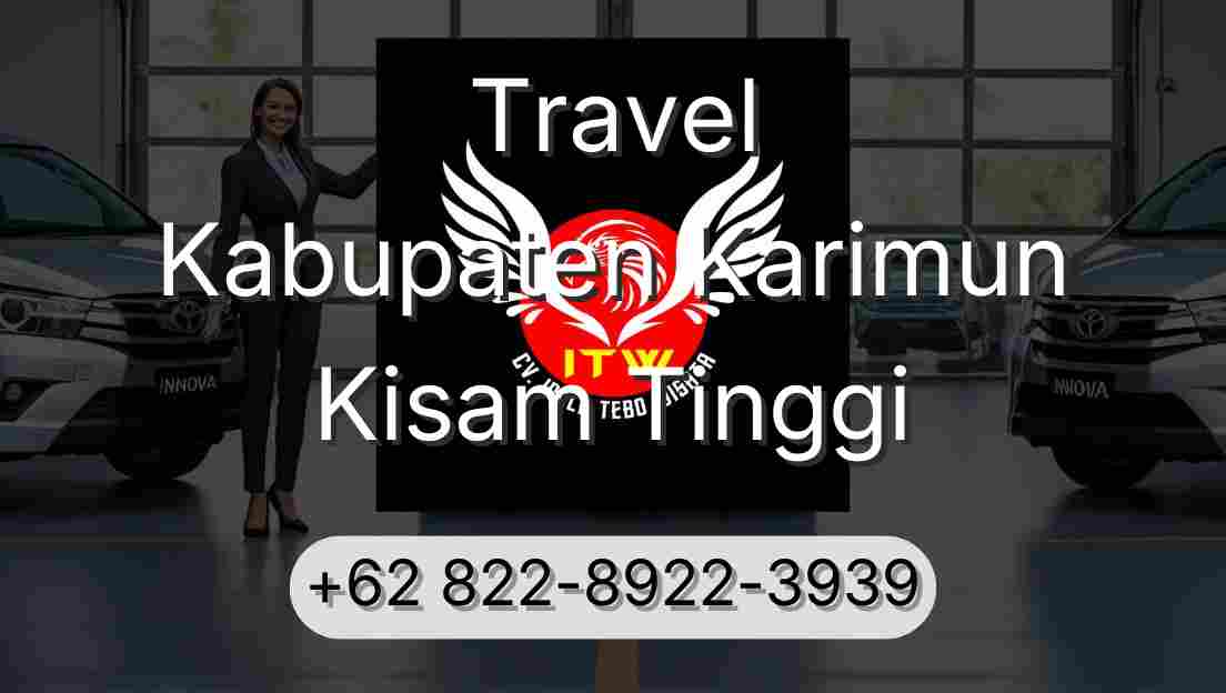 Travel Kabupaten Karimun Kisam Tinggi
