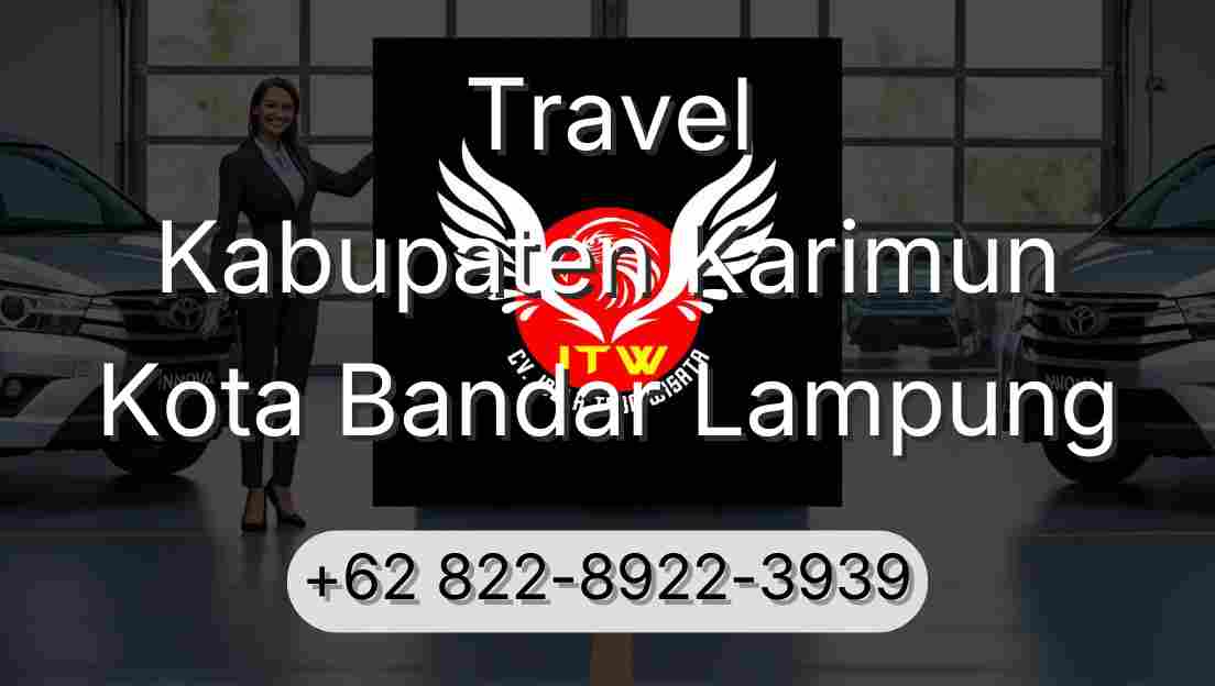 Travel Kabupaten Karimun Kota Bandar Lampung
