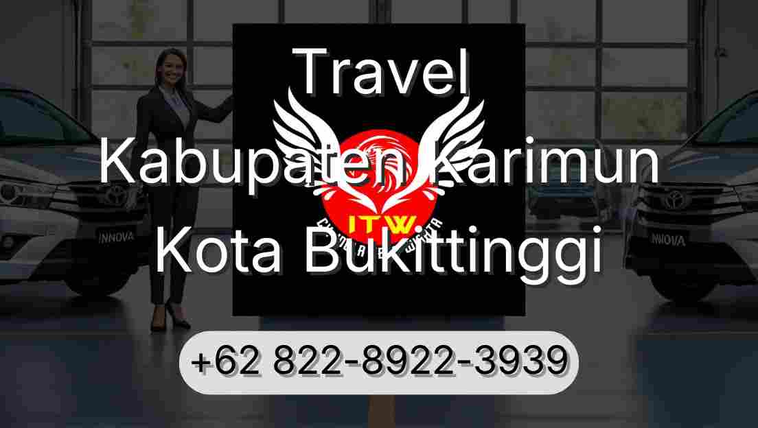 Travel Kabupaten Karimun Kota Bukittinggi