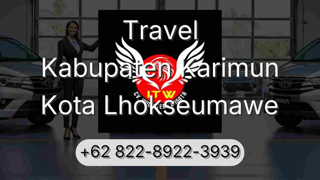 Travel Kabupaten Karimun Kota Lhokseumawe