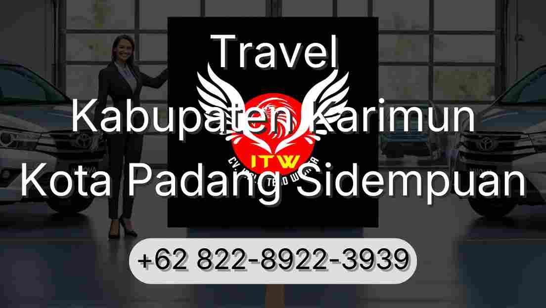 Travel Kabupaten Karimun Kota Padang Sidempuan