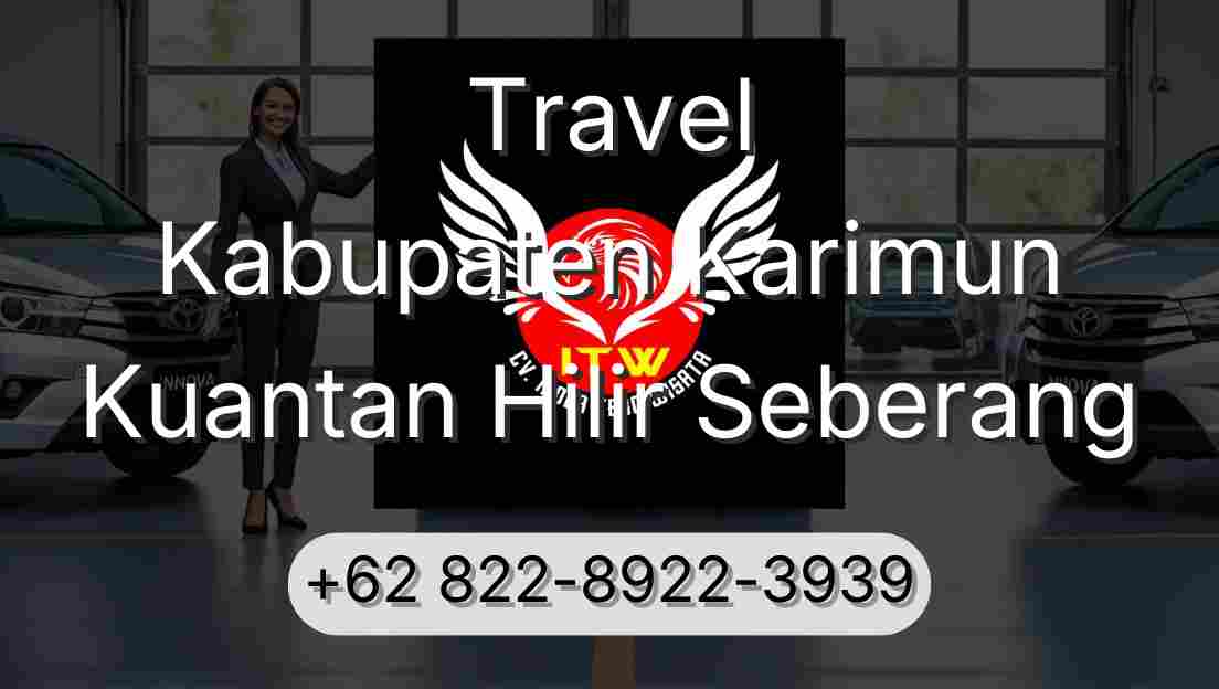 Travel Kabupaten Karimun Kuantan Hilir Seberang