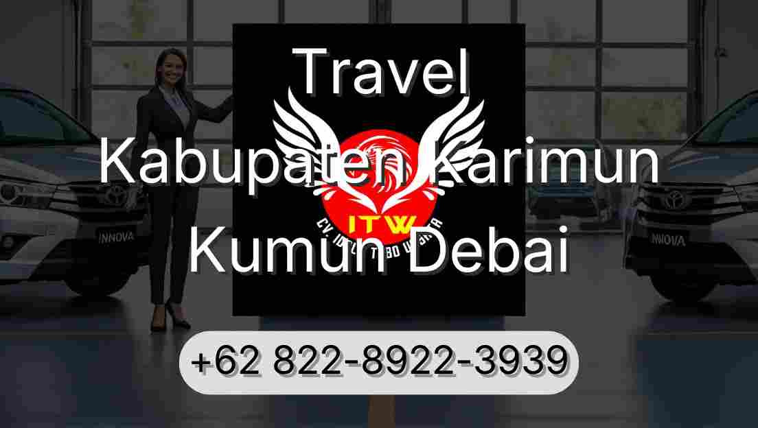 Travel Kabupaten Karimun Kumun Debai