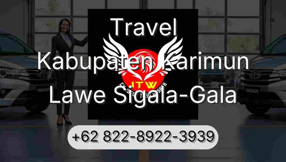 Travel Kabupaten Karimun Lawe Sigala-Gala
