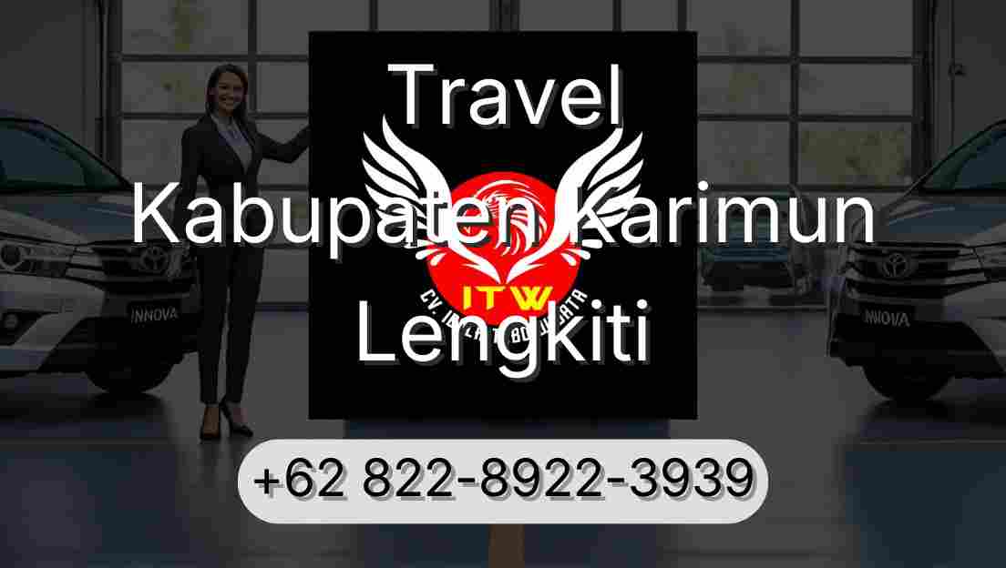 Travel Kabupaten Karimun Lengkiti